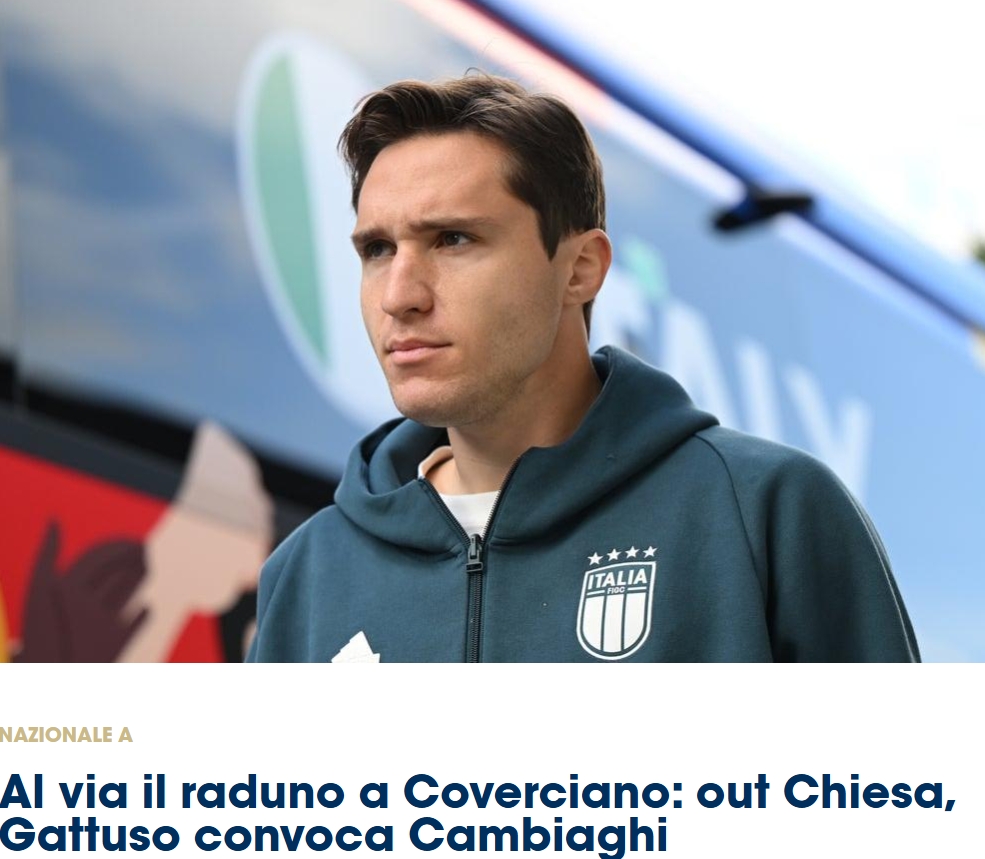 基耶萨因身体原因退出集训 坎比亚吉紧急入替意大利队 基耶萨因身体原因退出集训 坎比亚吉紧急入替意大利队